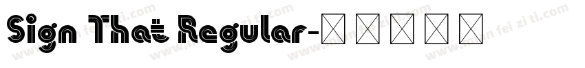 Sign That Regular字体转换
